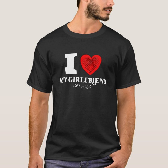 T-shirt Mens I love my Girlfriend she's magic with heart (Devant)