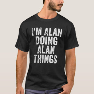 T-shirt Mens I m Alan Doing Alan Things Personnalisé d'abo