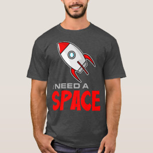 T-shirt Mens I Need a Space Fundy Spaceman Astronauts Plan