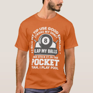 T-shirt Mens I Rub My Tip I Play Pool Funny Pool Billard