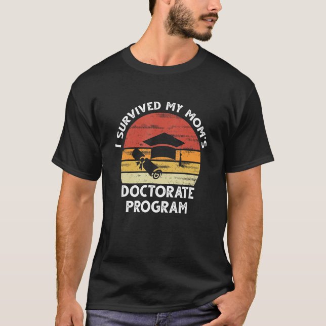 T-shirt Mens I Survived My Mom's Doctorat Programme Gradua (Devant)