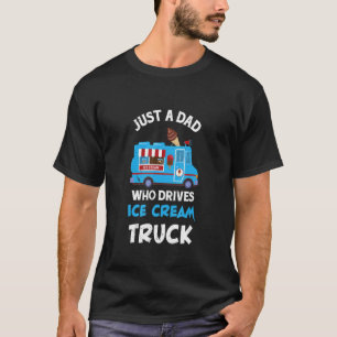 T-shirt Mens Ice Cream Conducteur Camion Juste Un Papa Gla