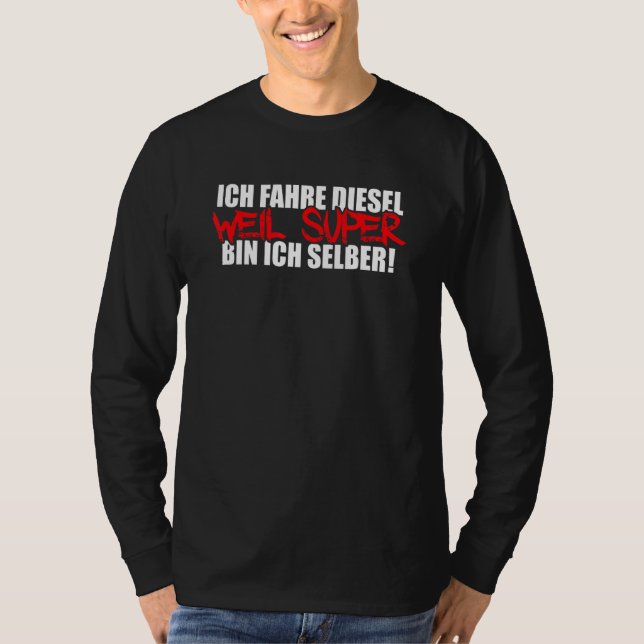 T-shirt Mens Ich Fahre Diesel Weil Super Bin Ich Selbst Au (Devant)