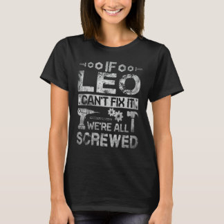 T-shirt Mens If Leo Can't Fix it We're All Screved Funny F