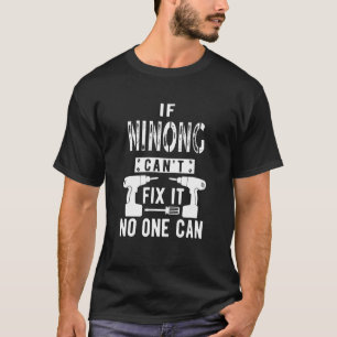 T-shirt Mens If Ninong Can't Fix It Filipino or Spanish Go