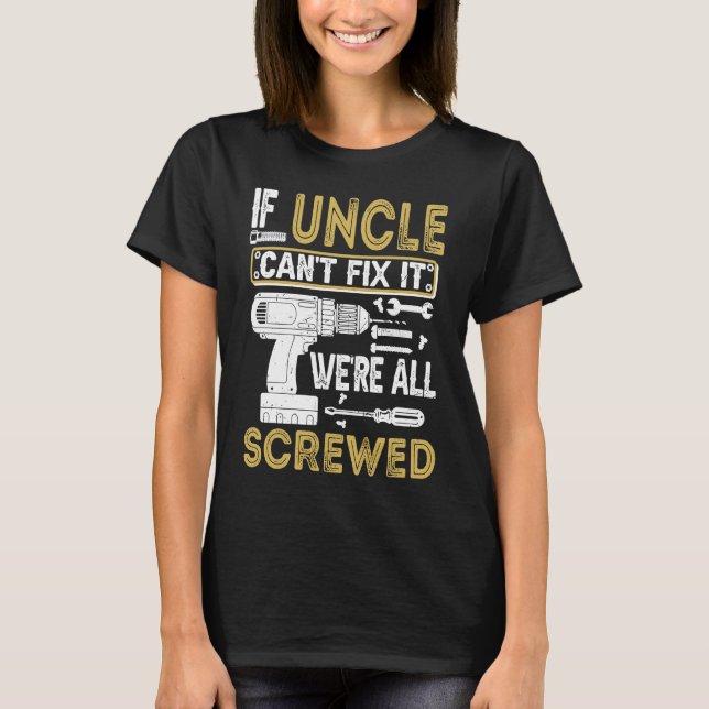 T-shirt Mens If Uncle Can't Fix It We're All Screwed  Fath (Devant)