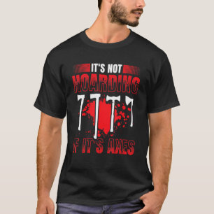 T-shirt Mens Il Ne Hoaring Pas Si Ses Axes Ax Thrower Casq