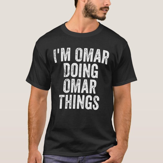 T-shirt Mens I'm Omar Doing Omar Things Personnalisé d'abo (Devant)