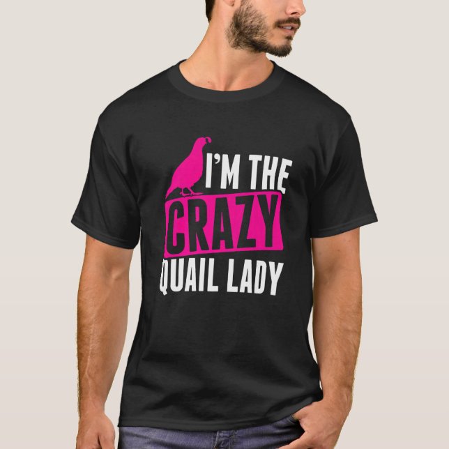 T-shirt Mens Im The Crazy Quail Lady Propriétaire Quail Br (Devant)