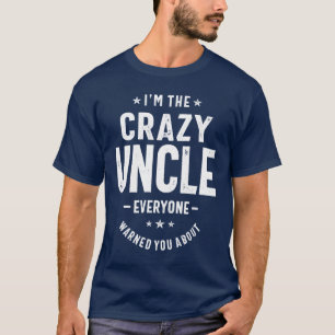 T-shirt Mens I'm The Crazy Uncle Don