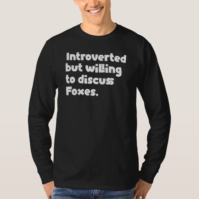 T-shirt Mens Introverted But Willing To Discuss Foxes Desi (Devant)