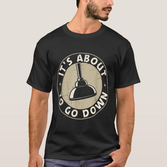 T-shirt Mens It's About To Go Down Funny Plumber Quote Plu (Devant)