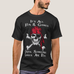 T-shirt Mens Its All Fun And Games Until Someone Loses An 