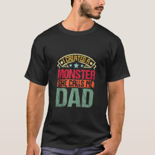 T-shirt Mens J'ai créé un monstre qu'elle appelle papa pèr