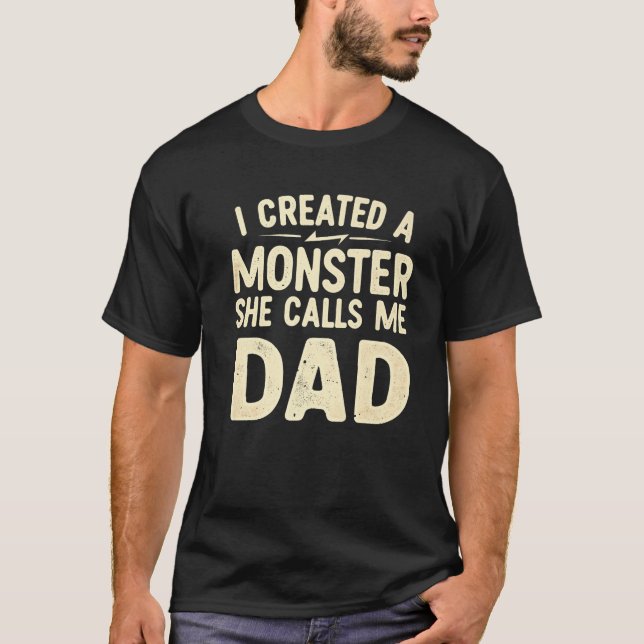 T-shirt Mens J'Ai Créé Un Monstre Qu'Elle M'Appelle Papa P (Devant)