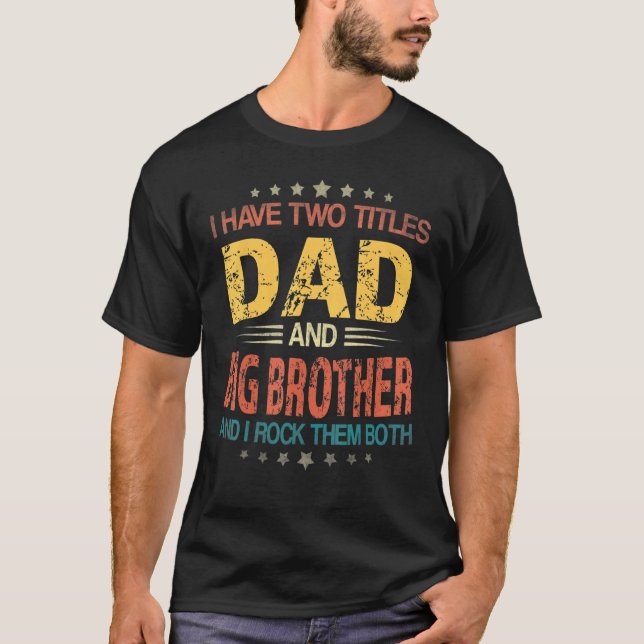 T-shirt Mens J'Ai Deux Titres Papa Et Big Brother Pères (Devant)