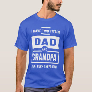 T-shirt Mens J'ai deux titres Papa et grand-père Cadeau
