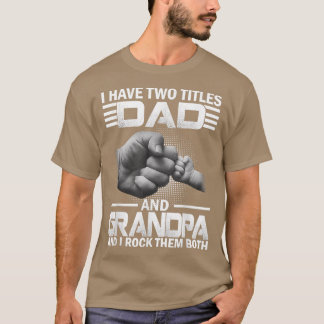 T-shirt Mens J'Ai Deux Titres Papa Et Grand-Père Et Je Roc