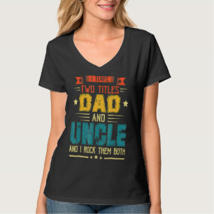 T-shirt Mens J'Ai Deux Titres Papa Et Oncle Fête des pères
