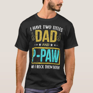 T-shirt Mens J'Ai Deux Titres Papa Et P Paw Pour Père