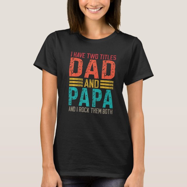 T-shirt Mens J'Ai Deux Titres Papa Et Papa Et Papa Et Papa (Devant)