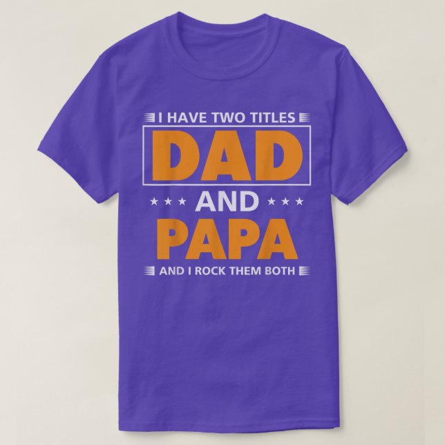 T-shirt Mens J'ai deux titres Papa et Papa pour grand-père (Design devant)