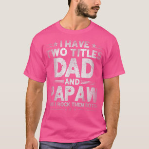 T-shirt Mens J'Ai Deux Titres Papa Et Papaw Fête des pères