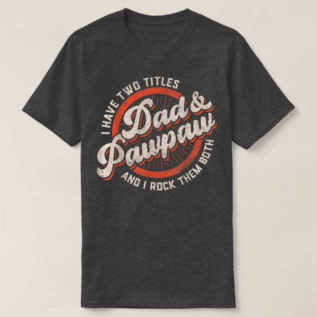 T-shirt Mens J'Ai Deux Titres Papa Et Pawpaw Et Je Rock T (Design devant)