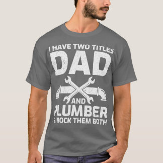 T-shirt Mens J'Ai Deux Titres Papa Et Plumber Jour Drôle