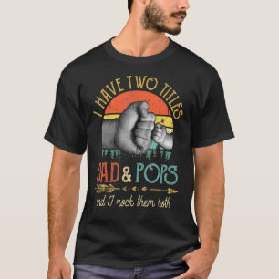 T-shirt Mens J'Ai Deux Titres Papa Et Pops Et Je Frappe Le