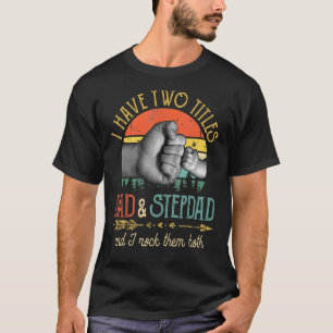 T-shirt Mens J'Ai Deux Titres Papa Et Stepdad Et Je Rock