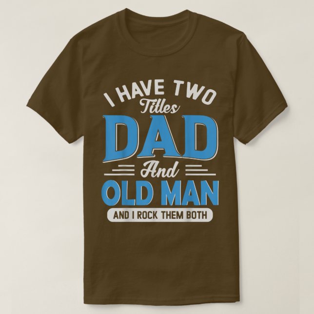 T-shirt Mens J'Ai Deux Titres Papa Et Vieux Homme Amusant  (Design devant)