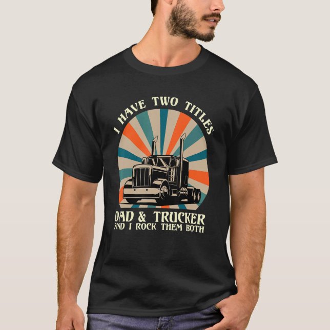 T-shirt Mens J'Ai Deux Titres Papa & Trucker Je Les Roche  (Devant)