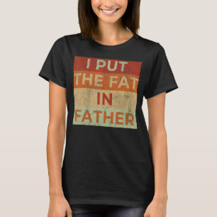 T-shirt Mens J'Ai Mis Le Gros Dans Le Père Papa Dit Sarcas