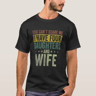T-shirt Mens J'Ai Quatre Filles Et Femme Père Papa Père
