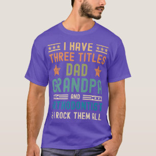 T-shirt Mens j'ai trois titres papa grand-pa orthodontiste