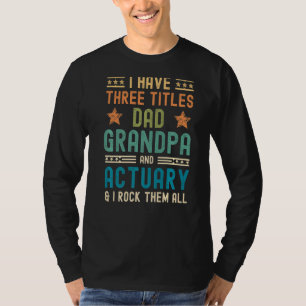 T-shirt Mens J'Ai Trois Titres Papa Grand-Père Actuaire Fa