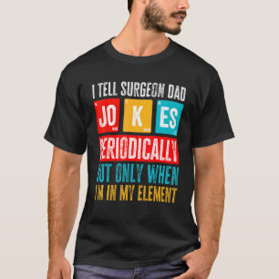 T-shirt Mens Je Dis Au Chirurgien Papa Blague Périodiqueme