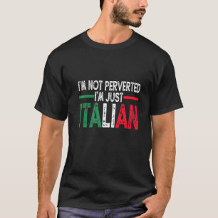 T-shirt Mens Je Ne Suis Pas Perverti Je Suis Juste Ital Vi