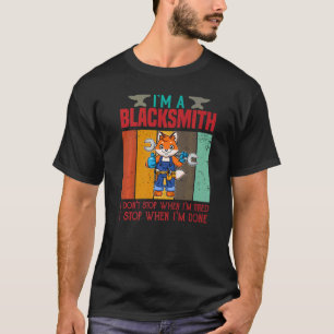T-shirt Mens Je suis un forgeron Je ne m'arrête pas quand