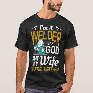 T-shirt Mens Je suis un soudeur Je crains Dieu n'importe q