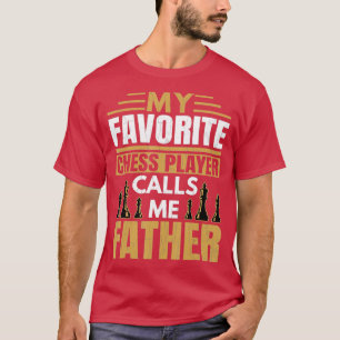 T-shirt Mens Joueur D'Échecs Favorite Me Appelle Père Funn