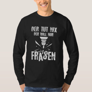 T-shirt Mens Le Nix Tut Der Nur Faisant L'Usinage Moi