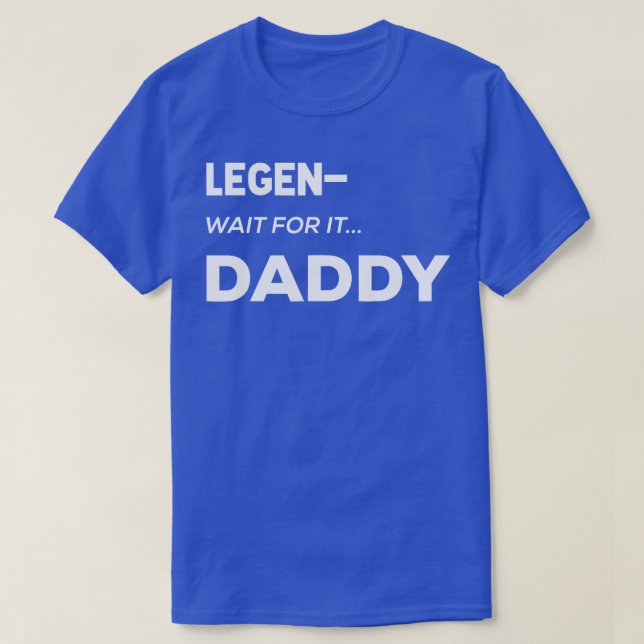 T-shirt Mens Legen Attendez Daddy Legendaddy Pères D (Design devant)