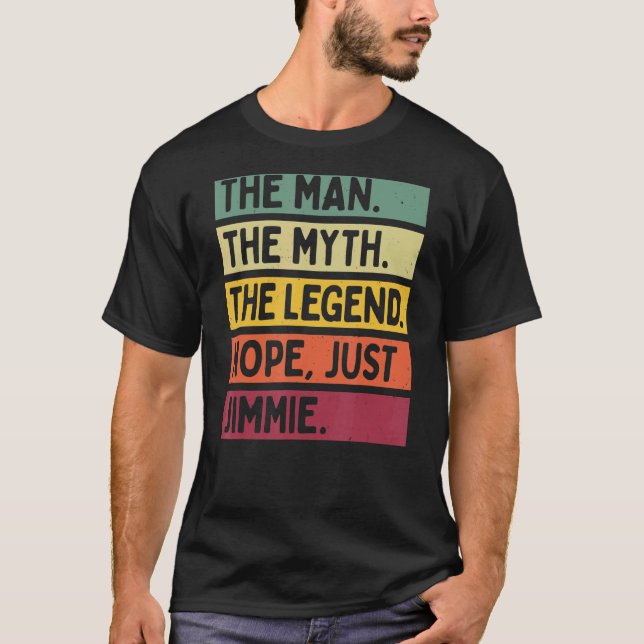T-shirt Mens L'Homme Le Mythe La Légende Non Juste Jimmie (Devant)