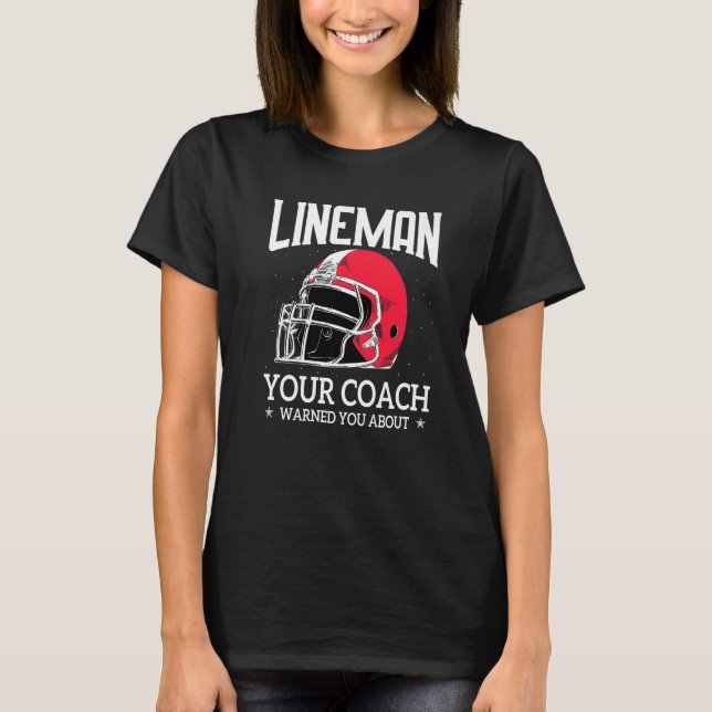T-shirt Mens  Lineman Your Football Coach Warned You About (Devant)