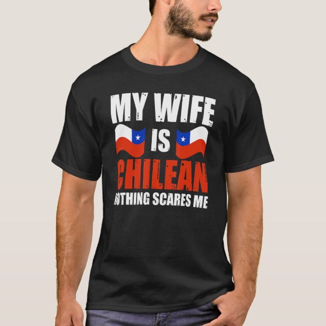 T-shirt Mens Ma Femme Est Chilienne Rien Ne Me Fait Peur C (Devant)