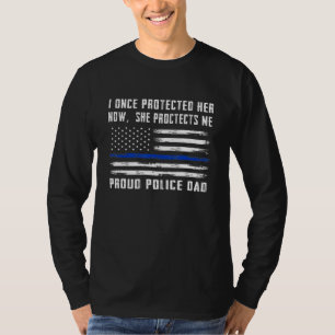 T-shirt Mens Maintenant Elle Me Protège Fier Police Papa P