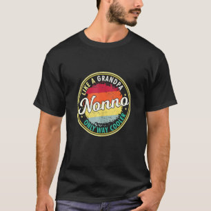 T-shirt Mens Mens Nonno Like A Grandpa Only Way Cooler Gra