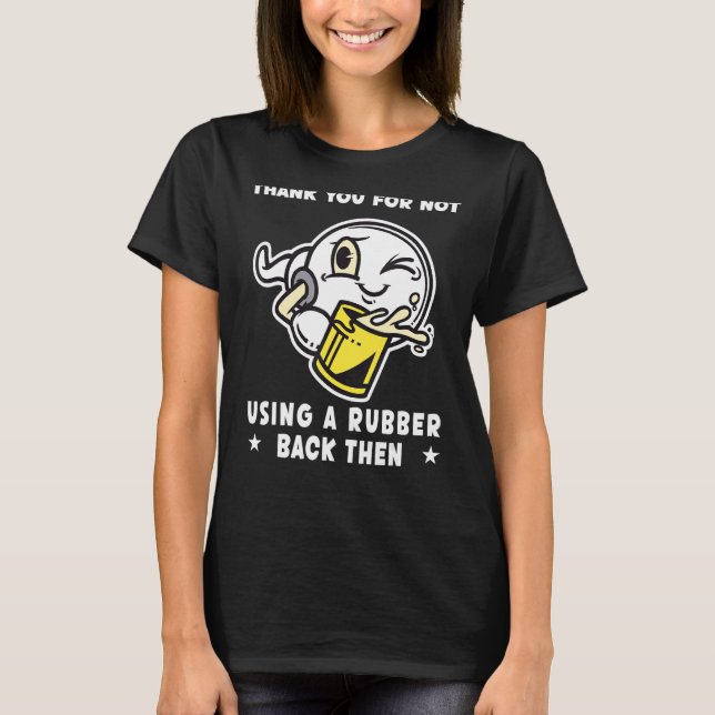 T-shirt Mens Merci Pour Ne Pas Utiliser De Condom À L'Époq (Devant)